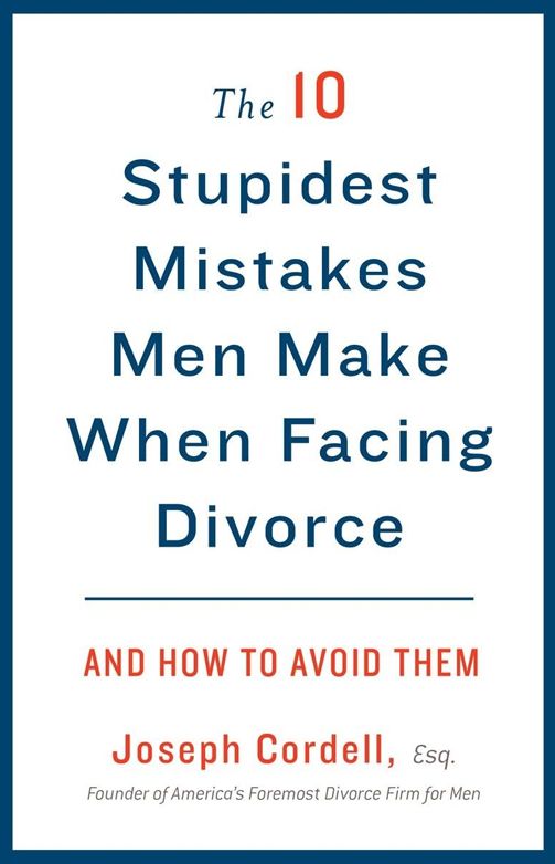 eBook cover - 
The 10 Stupidest Mistakes Men Make When Facing Divorce: And How to Avoid Them