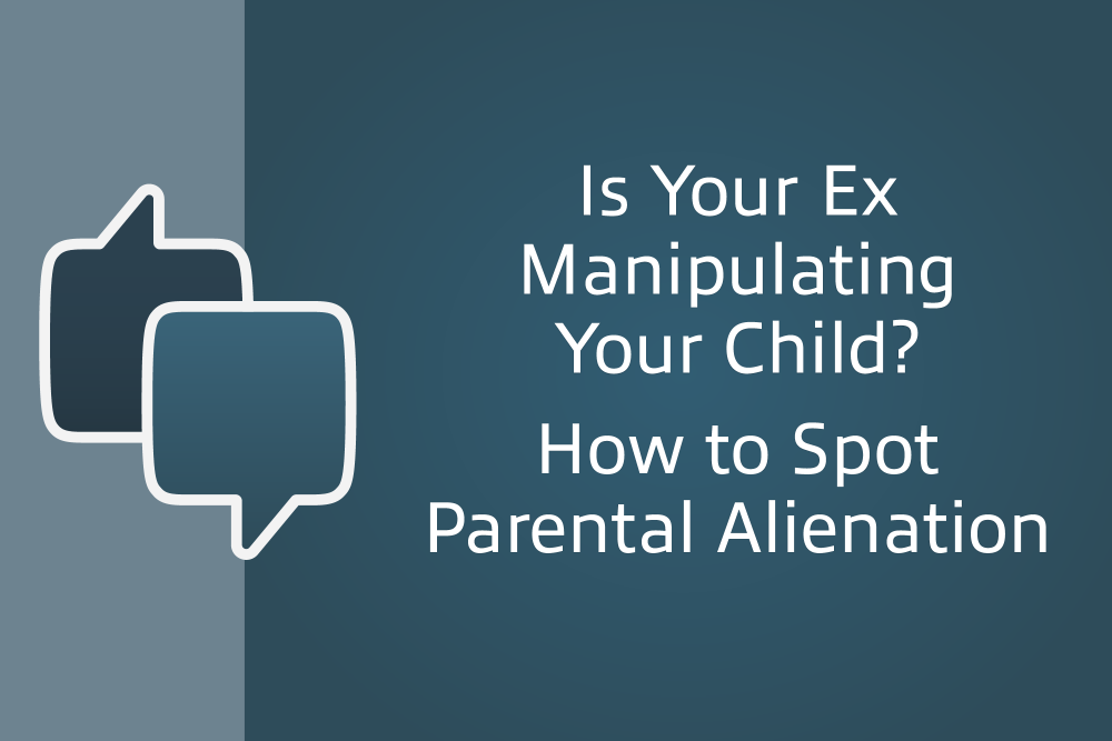 is your ex manipulating your child? how to spot parental alienation