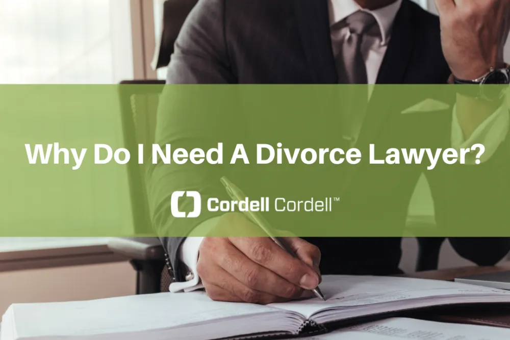 Why Do I Need A Divorce Lawyer?