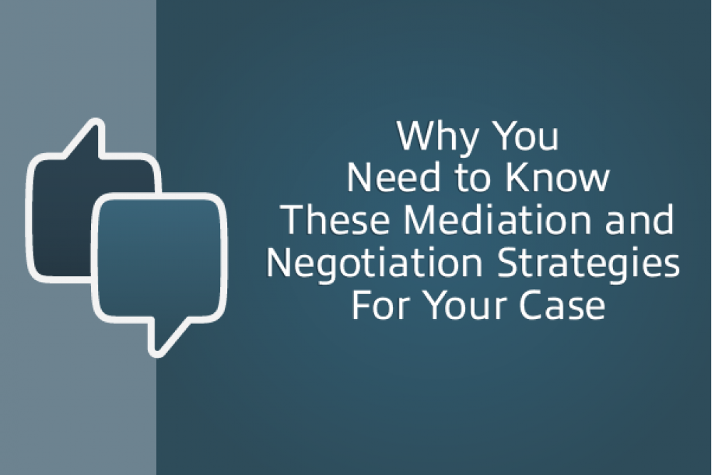 Why you need to know these mediation and negotiation strategies for your case