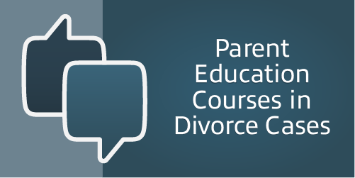Parent Education Courses in Divorce Cases