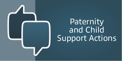 Paternity and Child Support Actions