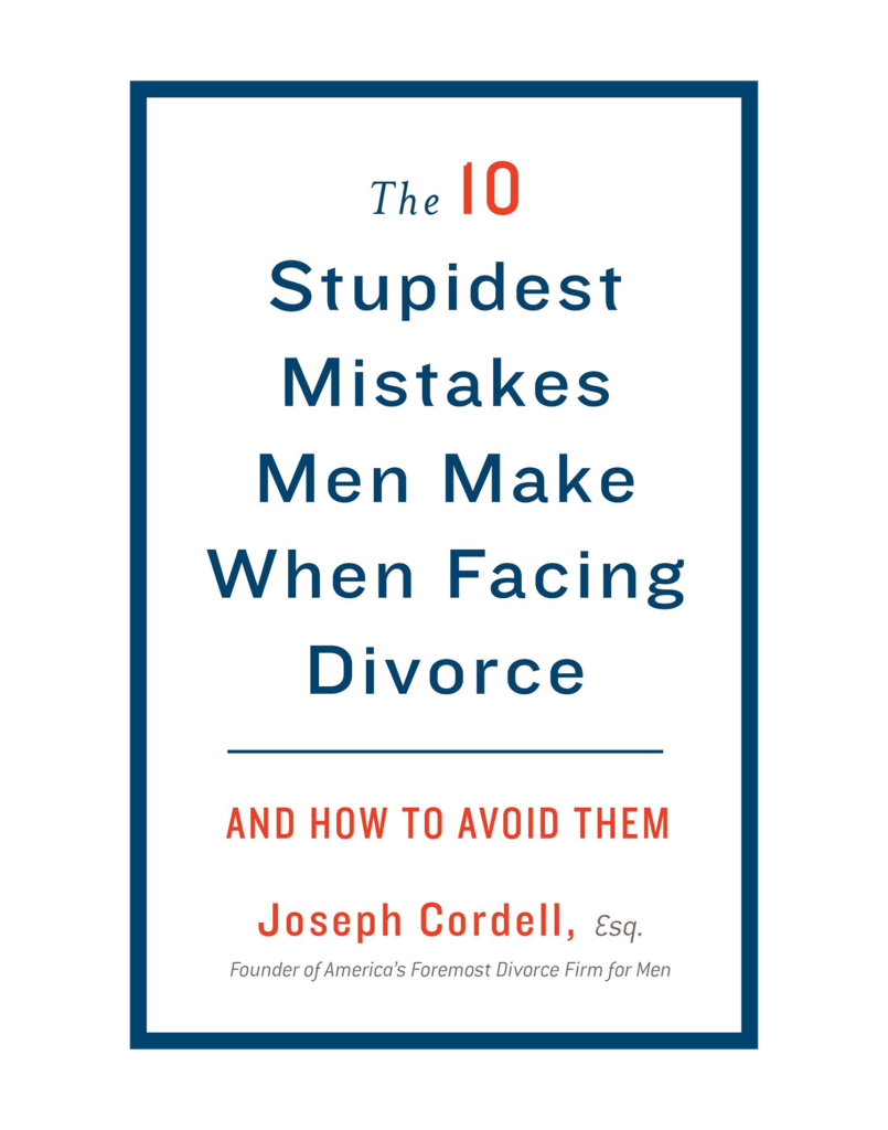 The 10 Stupidest Mistakes Men Make When Facing Divorce - And How To Avoid Them