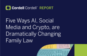 Cordell Report banner with logo, green REPORT label, and the title: 'Five Ways AI, Social Media and Crypto, are Dramatically Changing Family Law' on a dark blue background with a curved graphic at the bottom right.